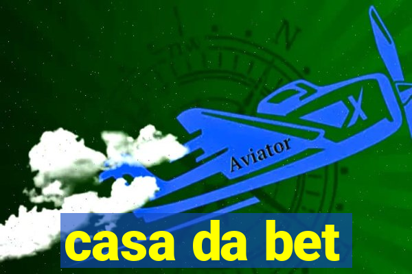 casa da bet