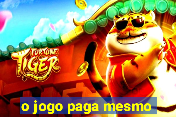 o jogo paga mesmo