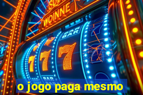 o jogo paga mesmo