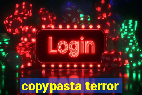 copypasta terror