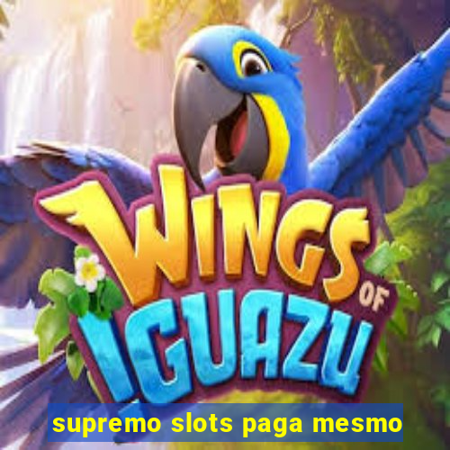 supremo slots paga mesmo