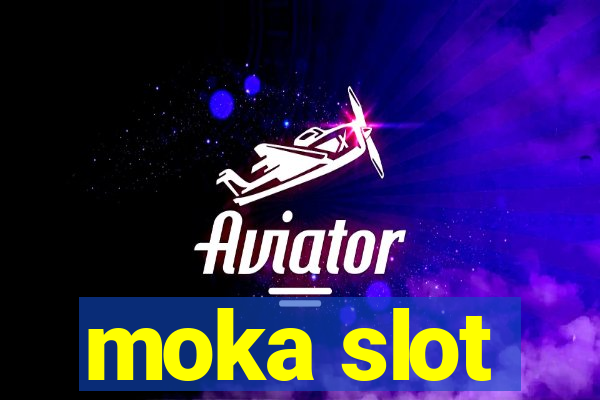 moka slot