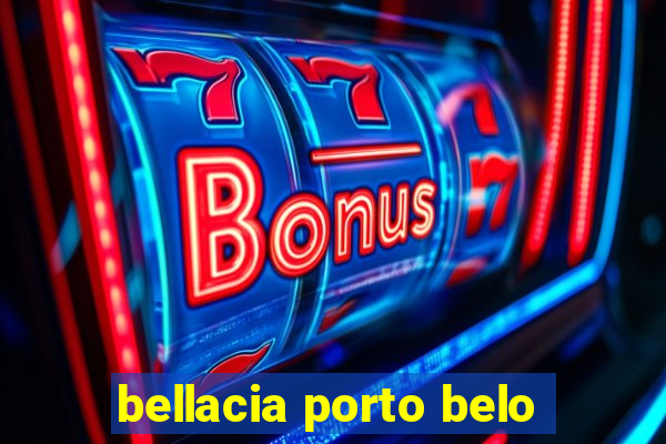 bellacia porto belo