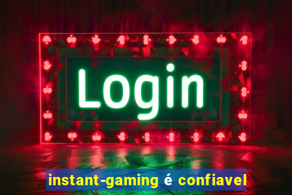 instant-gaming é confiavel