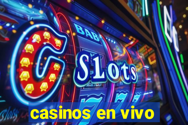 casinos en vivo