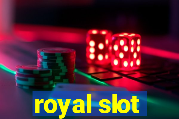 royal slot