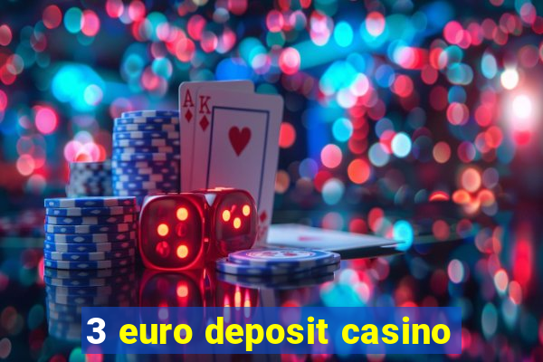 3 euro deposit casino