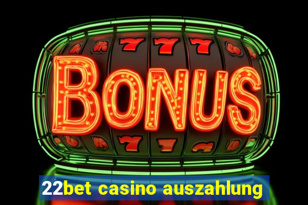 22bet casino auszahlung