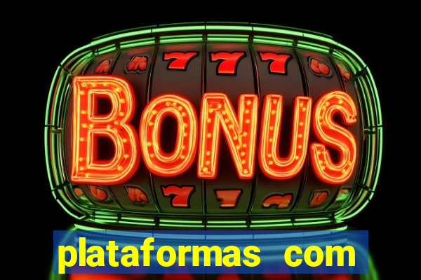 plataformas com bonus sem deposito