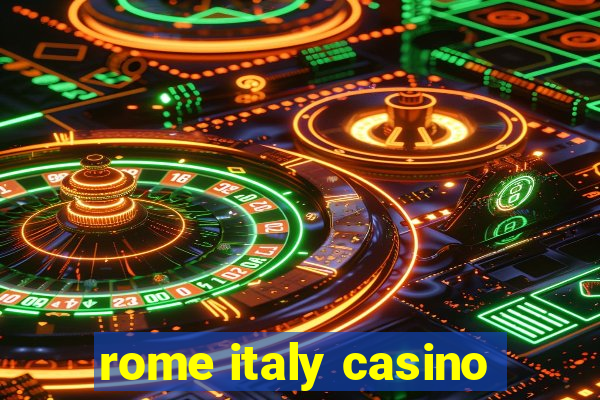 rome italy casino