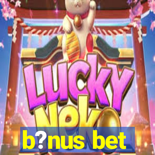 b?nus bet