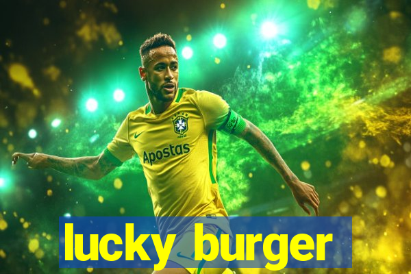 lucky burger