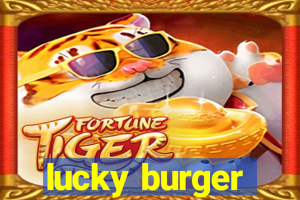 lucky burger