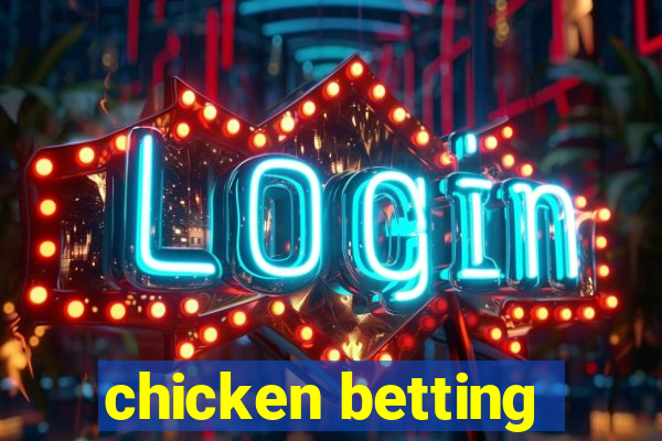 chicken betting