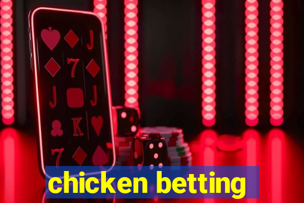 chicken betting