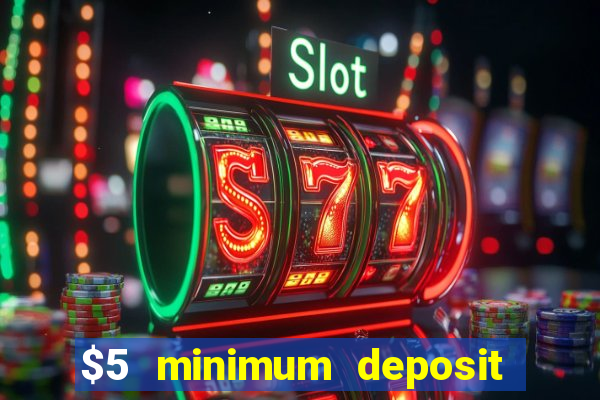 $5 minimum deposit casino nz 2020