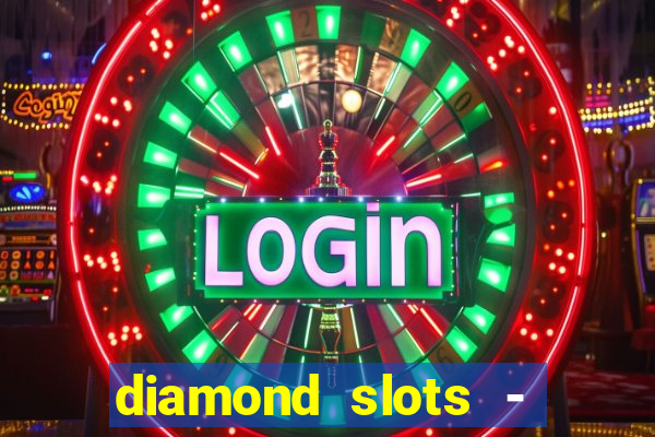 diamond slots - vegas casino