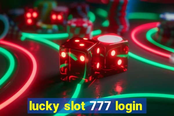 lucky slot 777 login