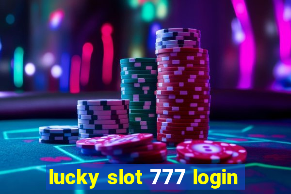 lucky slot 777 login