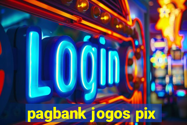 pagbank jogos pix