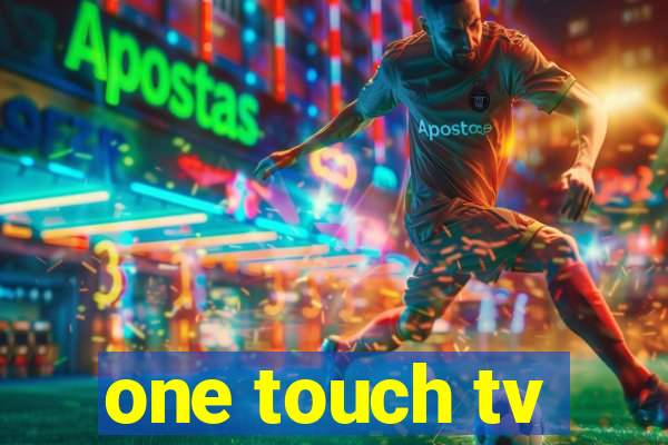 one touch tv