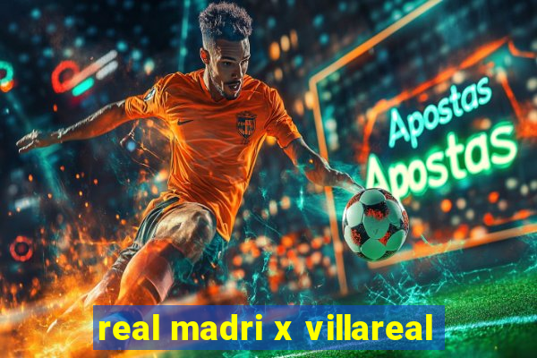 real madri x villareal