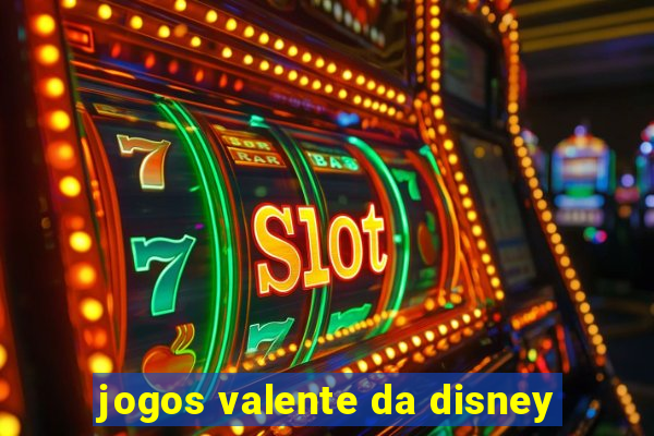 jogos valente da disney