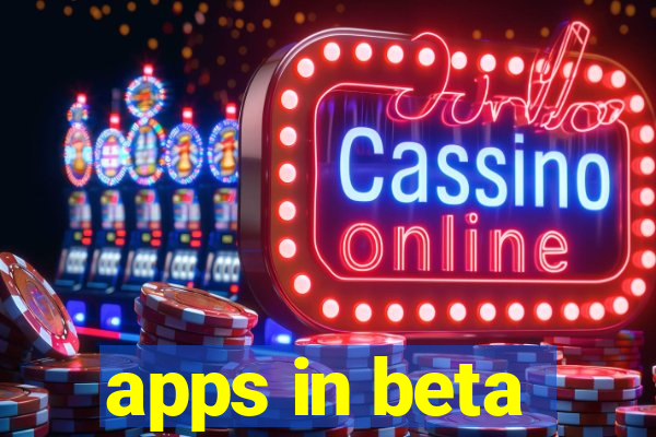 apps in beta