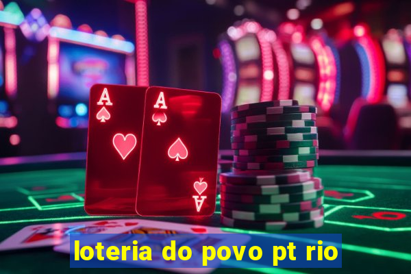 loteria do povo pt rio