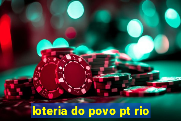 loteria do povo pt rio