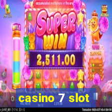 casino 7 slot