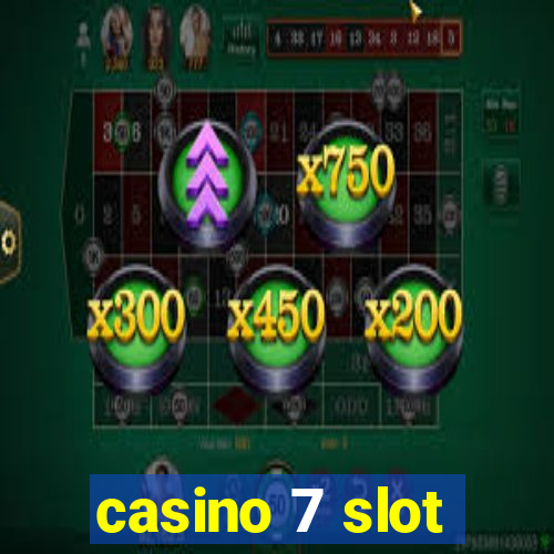 casino 7 slot