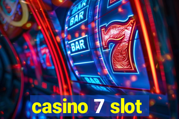 casino 7 slot