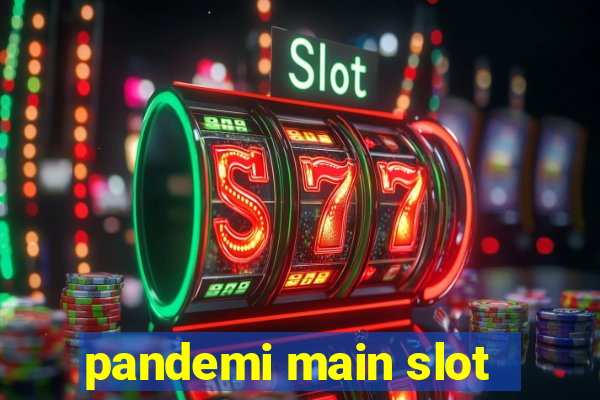 pandemi main slot