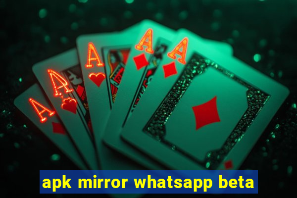 apk mirror whatsapp beta