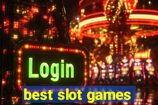 best slot games