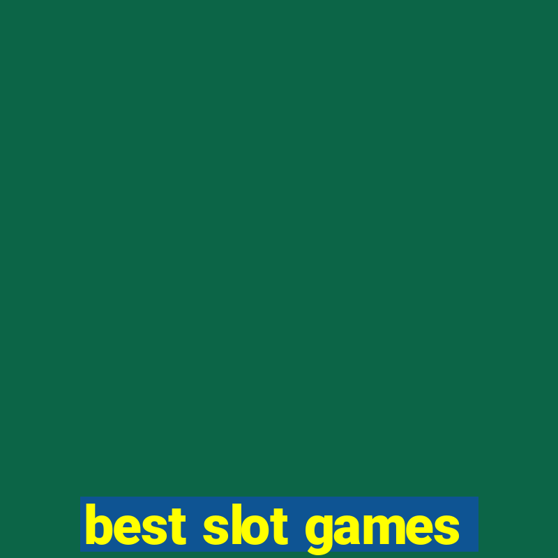 best slot games