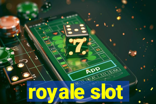 royale slot