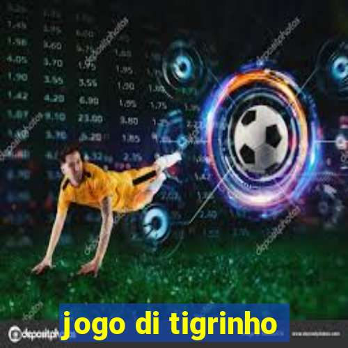 jogo di tigrinho