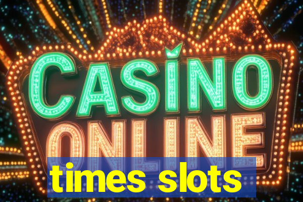 times slots