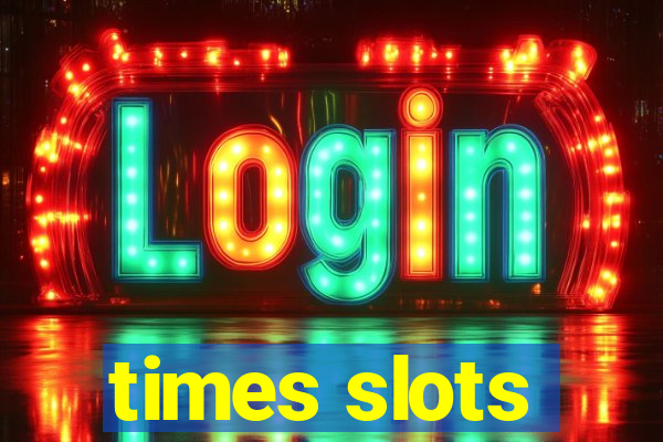 times slots