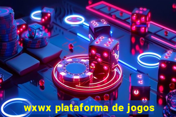 wxwx plataforma de jogos