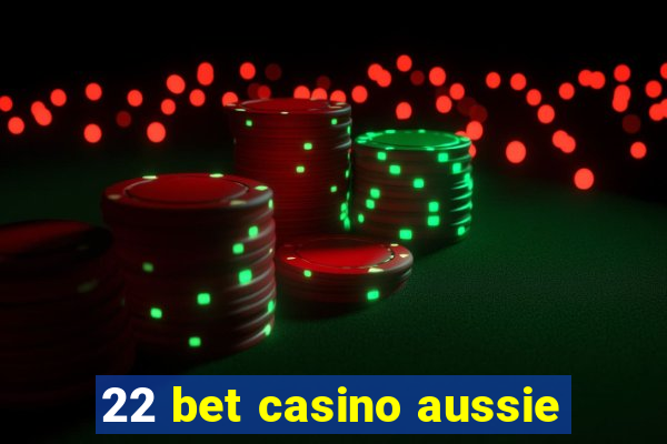 22 bet casino aussie