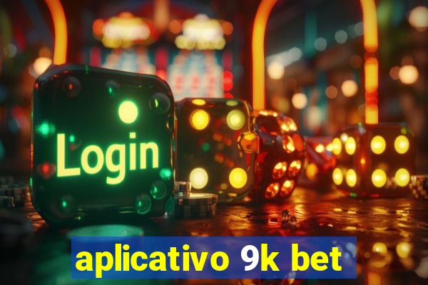 aplicativo 9k bet