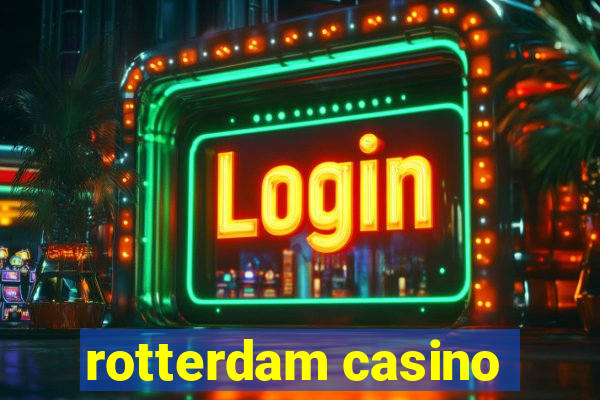 rotterdam casino