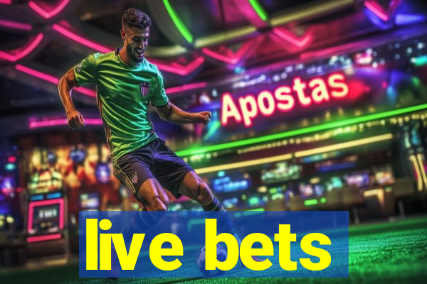 live bets