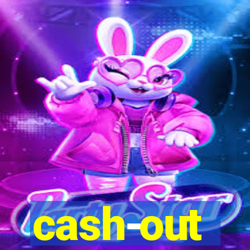 cash-out