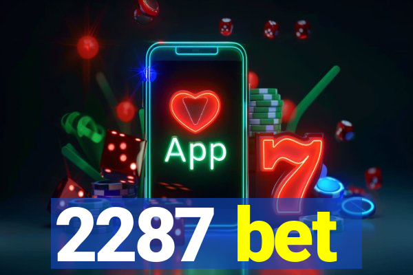 2287 bet