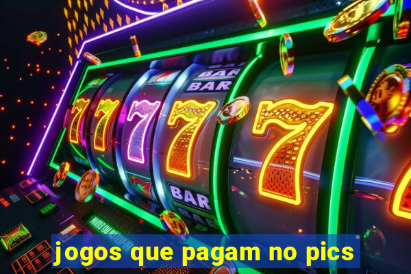 jogos que pagam no pics