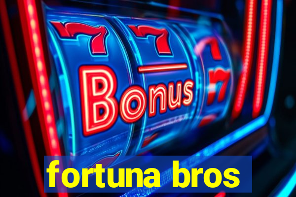 fortuna bros